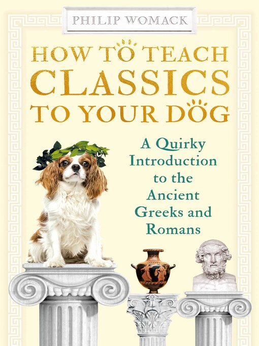 Title details for How to Teach Classics to Your Dog by Philip Womack - Wait list